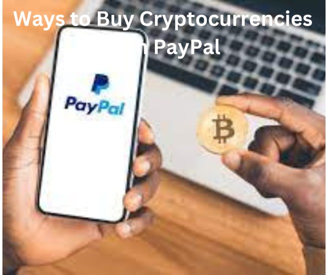 Ways to Buy Cryptocurrencies with PayPal